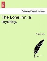 The Lone Inn: a mystery. - Fergus Hume - cover