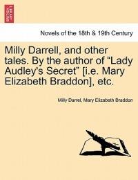Milly Darrell, and Other Tales. by the Author of Lady Audley's Secret [I.E. Mary Elizabeth Braddon], Etc. Vol. III - Milly Darrel - cover