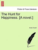 The Hunt for Happiness. [A Novel.]
