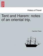 Tent and Harem: Notes of an Oriental Trip.
