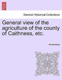 General view of the agriculture of the county of Caithness, etc. - Anonymous - cover