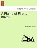 A Flame of Fire: A Novel.