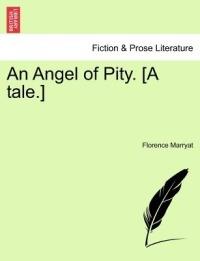 An Angel of Pity. [A Tale.] - Florence Marryat - cover