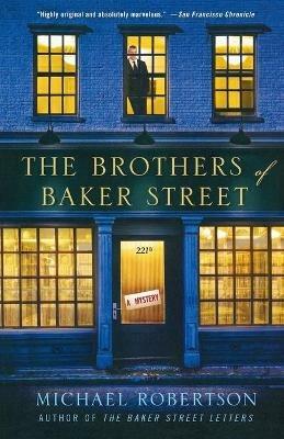 The Brothers of Baker Street: A Mystery - Michael Robertson - cover