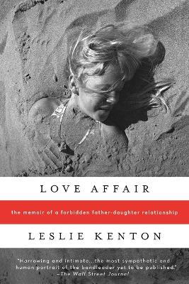 Love Affair: A Memoir of a Forbidden Father-Daughter Union - Leslie Kenton - cover