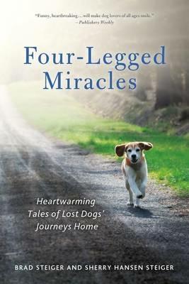 Four-Legged Miracles - Brad Steiger,Sherry Hansen Steiger - cover