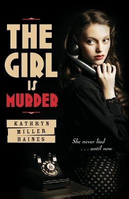 Girl Is Murder - Kathryn Miller Haines - cover