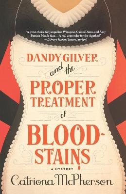 Dandy Gilver and the Proper Treatment of Bloodstains - Catriona McPherson - cover