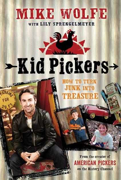 Kid Pickers - Lily Sprengelmeyer,Mike Wolfe,Mike Right - ebook