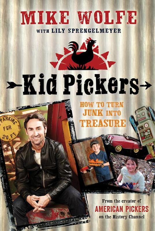 Kid Pickers - Lily Sprengelmeyer,Mike Wolfe,Mike Right - ebook