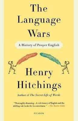 Language Wars: A History of Proper English - Henry Hitchings - cover