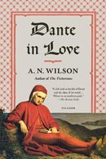 Dante in Love: A Biography