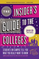 The Insider's Guide to the Colleges, 2013