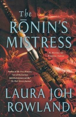 The Ronin's Mistress: A Novel of Feudal Japan - Laura Joh Rowland - cover