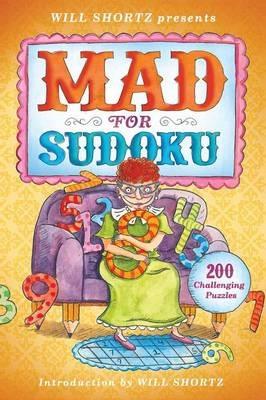 Will Shortz Presents Mad for Sudoku: 200 Challenging Puzzles - Will Shortz - cover