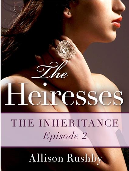 The Heiresses #2 - Allison Rushby - ebook