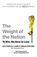 The Weight of the Nation: Surprising Lessons about Diets, Food, and Fat from the Extraordinary Series from HBO Documentary Films