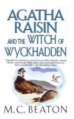 Agatha Raisin and the Witch of Wyckhadden: An Agatha Raisin Mystery