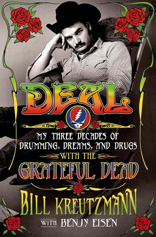 Deal: My Three Decades of Drumming, Dreams, and Drugs with the Grateful Dead