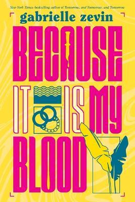 Because It Is My Blood - Gabrielle Zevin - cover