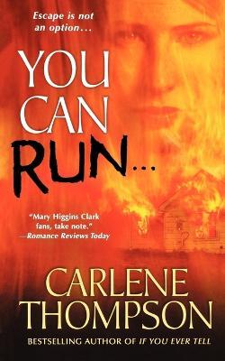 You Can Run... - Carlene Thompson - cover