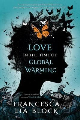 Love in the Time of Global Warming - Francesca Lia Block - cover