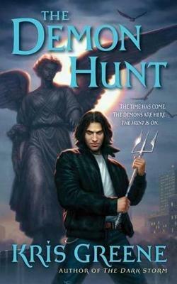 The Demon Hunt: A Dark Storm Novel - Kris Greene - cover