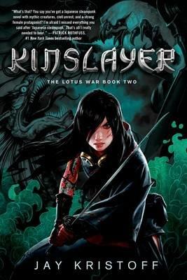 Kinslayer: The Lotus War Book Two - Jay Kristoff - cover