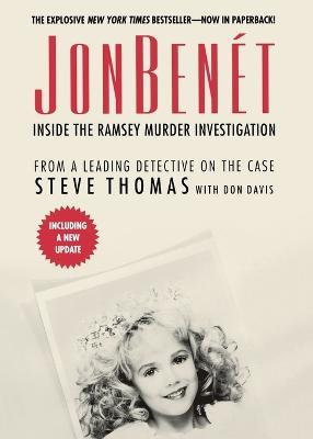 JonBenet: Inside the Ramsey Murder Investigation - Steve Thomas,Donald A Davis - cover