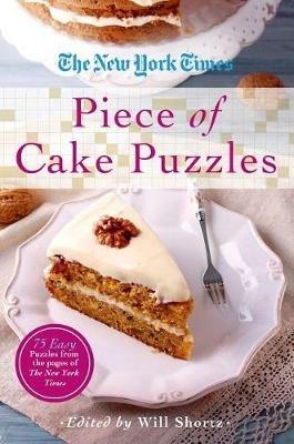 The New York Times Piece of Cake Puzzles: 75 Easy Puzzles from the Pages of the New York Times - New York Times - cover