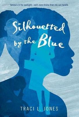 Silhouetted by the Blue - Traci L Jones - cover