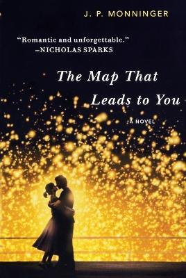 The Map That Leads to You - J P Monninger - cover