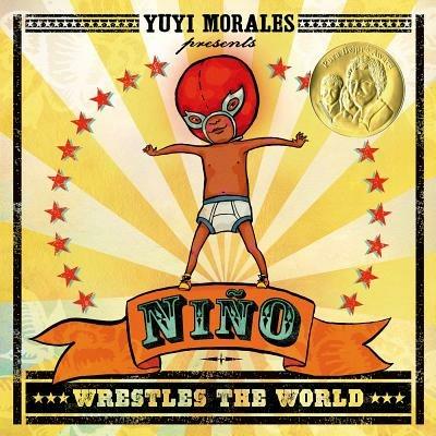 Niño Wrestles the World - Yuyi Morales - cover