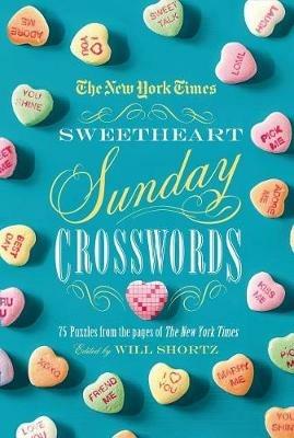 The New York Times Sweetheart Sunday Crosswords: 75 Puzzles from the Pages of the New York Times - New York Times - cover