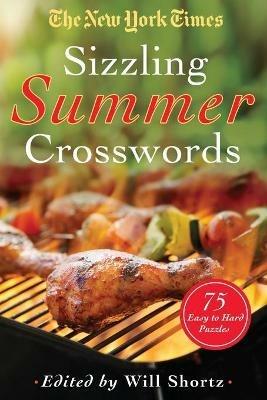 The New York Times Sizzling Summer Crosswords: 75 Easy to Hard Puzzles - New York Times - cover