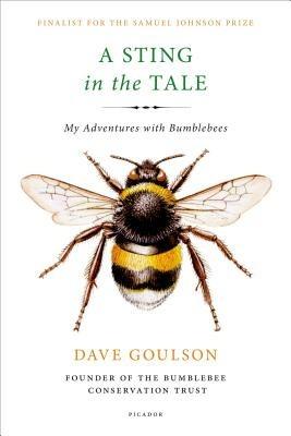 A Sting in the Tale: My Adventures with Bumblebees - Dave Goulson - cover