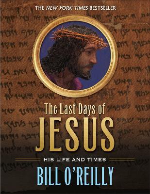 The Last Days of Jesus - Bill O'Reilly - cover