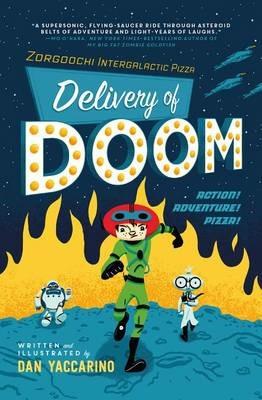 Zorgoochi Intergalactic Pizza: Delivery of Doom - Dan Yaccarino - cover
