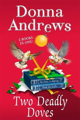 Two Deadly Doves: Six Geese A-Slaying and Duck the Halls - Donna Andrews - cover