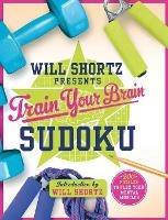 Will Shortz Presents Train Your Brain Sudoku - Will Shortz - cover