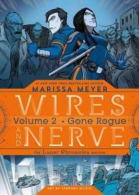 Wires and Nerve, Volume 2: Gone Rogue - Marissa Meyer - cover