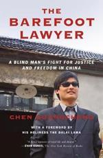 The Barefoot Lawyer: A Blind Man's Fight for Justice and Freedom in China