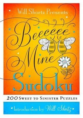 Will Shortz Presents Be Mine Sudoku: 200 Sweet to Sinister Puzzles - Will Shortz - cover