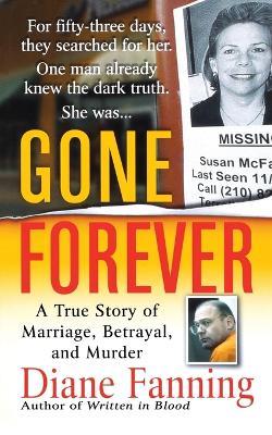 Gone Forever: A True Story of Marriage, Betrayal, and Murder - Diane Fanning - cover