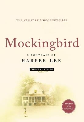 Mockingbird: A Portrait of Harper Lee: Revised and Updated - Charles J Shields - cover