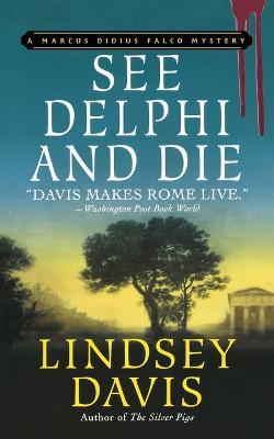 See Delphi and Die: A Marcus Didius Falco Mystery - Lindsey Davis - cover