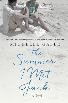 The Summer I Met Jack - Michelle Gable - cover