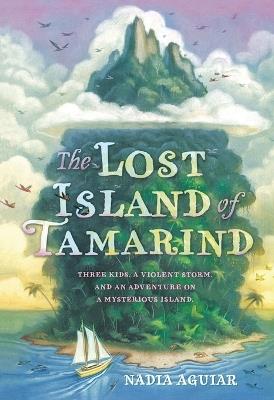 The Lost Island of Tamarind - Nadia Aguiar - cover