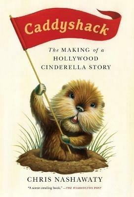 Caddyshack: The Making of a Hollywood Cinderella Story - Chris Nashawaty - cover