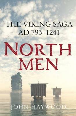 Northmen: The Viking Saga, AD 793-1241 - John Haywood - cover